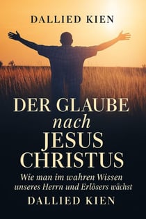 Der Glaube nach Jesus Christus - Faith Series, #1
