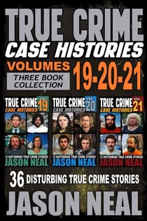 True Crime Case Histories - (Books 19, 20, & 21) - True Crime Case Histories Bundles, #7