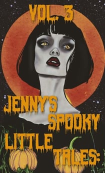 Jenny's Spooky Little Tales Vol. 3