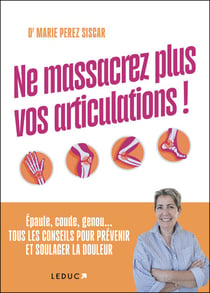 Ne massacrez plus vos articulations !