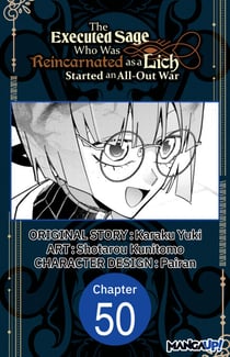 The Executed Sage Who Was Reincarnated as a Lich Started an All-Out War #050