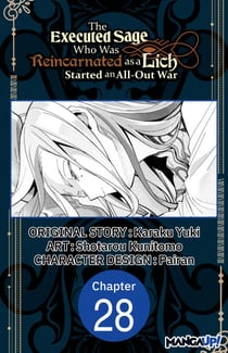 The Executed Sage Who Was Reincarnated as a Lich Started an All-Out War #028