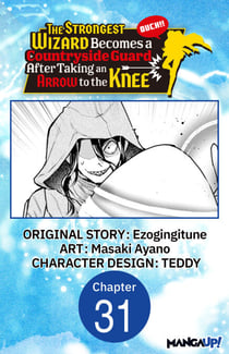 The Strongest Wizard Becomes a Countryside Guard After Taking an Arrow to the Knee #031