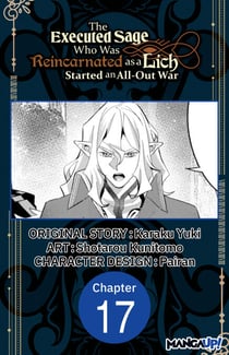The Executed Sage Who Was Reincarnated as a Lich Started an All-Out War #017