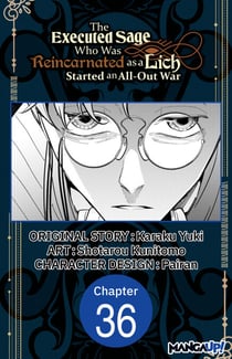 The Executed Sage Who Was Reincarnated as a Lich Started an All-Out War #036
