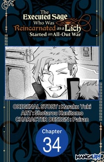 The Executed Sage Who Was Reincarnated as a Lich Started an All-Out War #034
