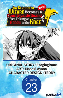 The Strongest Wizard Becomes a Countryside Guard After Taking an Arrow to the Knee #023