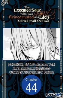 The Executed Sage Who Was Reincarnated as a Lich Started an All-Out War #044