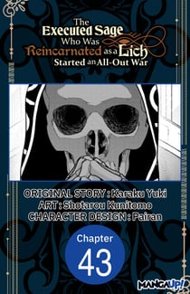 The Executed Sage Who Was Reincarnated as a Lich Started an All-Out War #043