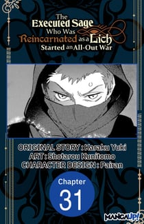 The Executed Sage Who Was Reincarnated as a Lich Started an All-Out War #031