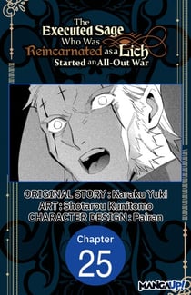 The Executed Sage Who Was Reincarnated as a Lich Started an All-Out War #025