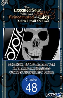 The Executed Sage Who Was Reincarnated as a Lich Started an All-Out War #048