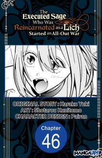 The Executed Sage Who Was Reincarnated as a Lich Started an All-Out War #046