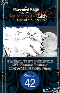 The Executed Sage Who Was Reincarnated as a Lich Started an All-Out War #042