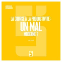 La course à la productivité : un mal moderne ?