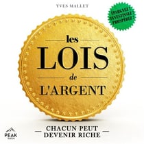 Les lois de l'argent - Chacun peut devenir riche