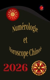Numérologie Et Horoscope Chinois 2026