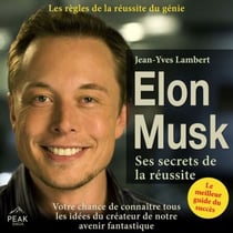 Elon Musk – Ses secrets de la réussite