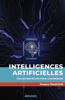 Intelligences artificielles - 60 min pour comprendre