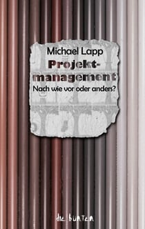 Projektmanagement - Nach wie vor oder anders?