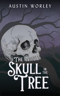 The Skull in the Tree - Tales of the Watchers, #3