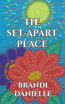 The Set-Apart Place - The Set-Apart Place