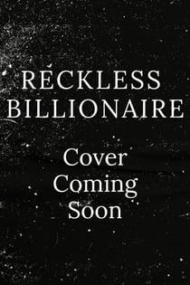 Reckless Billionaire: a second chance, marriage of convenience romance - The Nightingales of Wall Street, #3