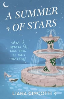 A Summer of Stars - The brand-new, hotly anticipated fake dating romcom from the bestselling author of PICKING DAISIES ON SUNDAYS