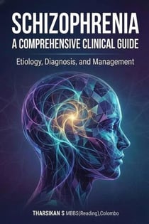 Schizophrenia: A Comprehensive Clinical Guide - Clinical Psychiatry Essentials, #2