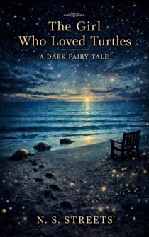 The Girl Who Loved Turtles - A Dark Fairy Tale