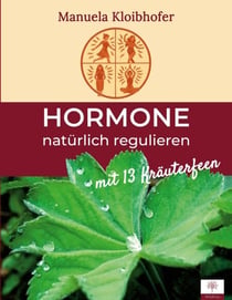 Hormone natürlich regulieren - mit 13 Kräuterfeen