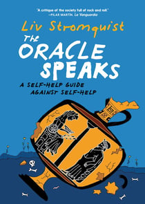 The Oracle Speaks - A Self-Help Guide Against Self-Help