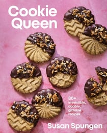 Cookie Queen - 80+ Irresistible, Doable, Giftable Recipes