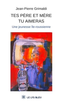 Tes père et mère tu aimeras - Une jeunesse île-roussienne