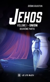 Jehos - Volume I - Union : Deuxième partie