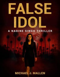 False Idol - A Nadine Singh Thriller, #2