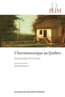 L'herméneutique au Québec - Une pratique de l'écoute