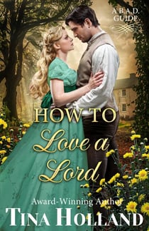 How to Love a Lord - A Bold & Adventurous Debutante's Guide, #2
