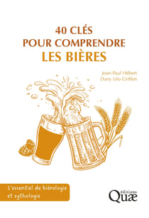 40 clés pour comprendre les bières - L'essentiel de biérologie et zythologie