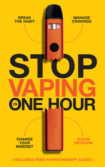 Stop Vaping in One Hour - Break the Habit. Manage Cravings. Change your mindset.