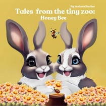 Tales From the Tiny Zoo: Honey Bee - Tales from the tiny zoo, #3
