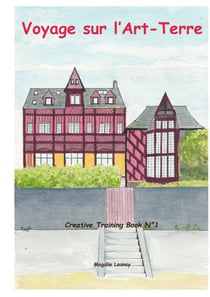 Voyage sur l'Art-Terre - Créative Training Book N°1