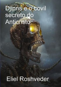 Djinns e o covil secreto do Anticristo