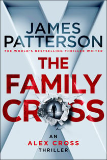 The Family Cross - The new thrilling novel in the Sunday Times bestselling series and inspiration for the hit TV show CROSS