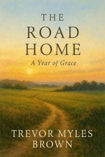 The Road Home: A Year of Grace