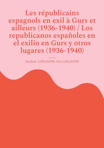 Les républicains espagnols en exil à Gurs et ailleurs (1936-1940) / Los republicanos españoles en el exilio en Gurs y otros lugares (1936-1940) - Fragments de théâtre espagnol-français / Fragmentos de teatro hispano-francés