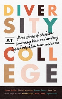 Diversity at College - Real Stories of Students Conquering Bias and Making Higher Education More Inclusive