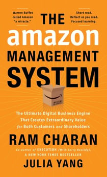 The Amazon Management System - The Ultimate Digital Business Engine That Creates Extraordinary Value for Both Customers and Shareholders