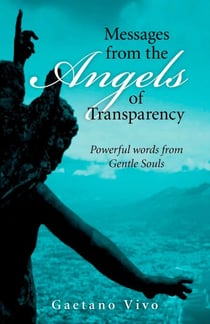Messages from the Angels of Transparency - Powerful words from Gentle Souls