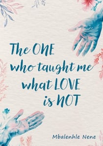 The One Who Taught me What Love is not